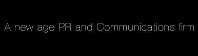 A new age PR and Communications firm